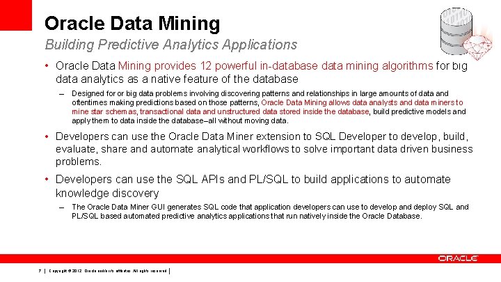 Oracle Data Mining Building Predictive Analytics Applications • Oracle Data Mining provides 12 powerful