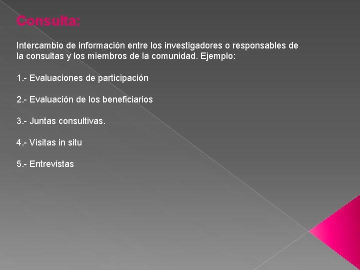 Consulta: Intercambio de información entre los investigadores o responsables de la consultas y los