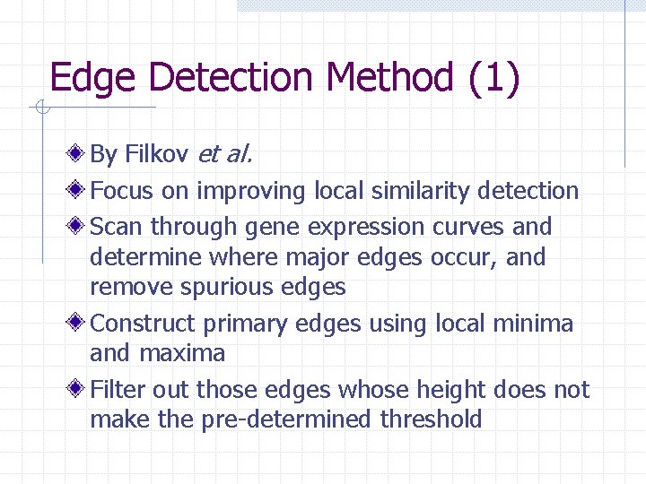Edge Detection Method (1) By Filkov et al. Focus on improving local similarity detection