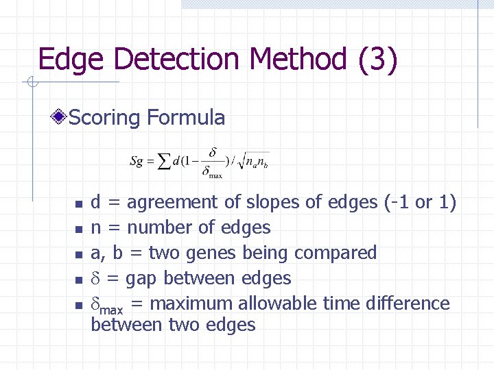 Edge Detection Method (3) Scoring Formula n n n d = agreement of slopes