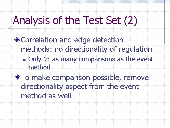 Analysis of the Test Set (2) Correlation and edge detection methods: no directionality of