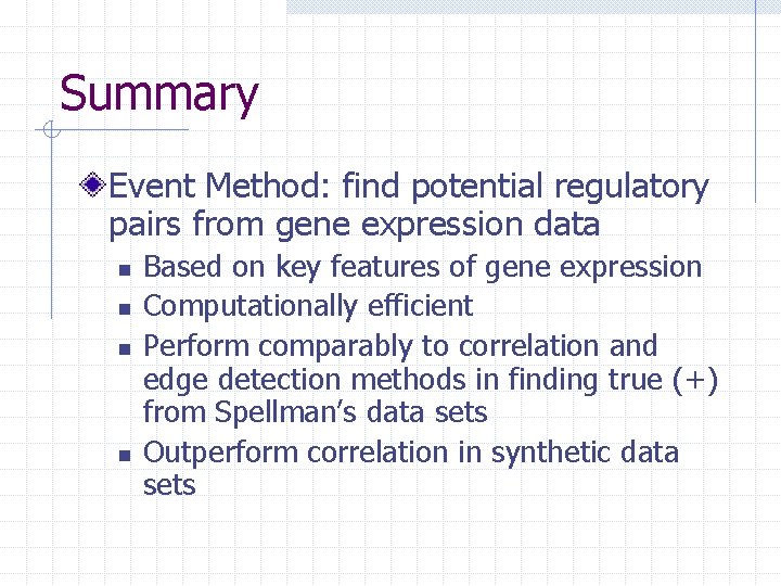 Summary Event Method: find potential regulatory pairs from gene expression data n n Based