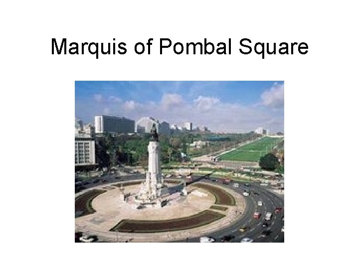 Marquis of Pombal Square 