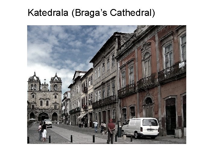 Katedrala (Braga’s Cathedral) 