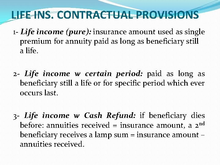 LIFE INS. CONTRACTUAL PROVISIONS 1 - Life income (pure): insurance amount used as single