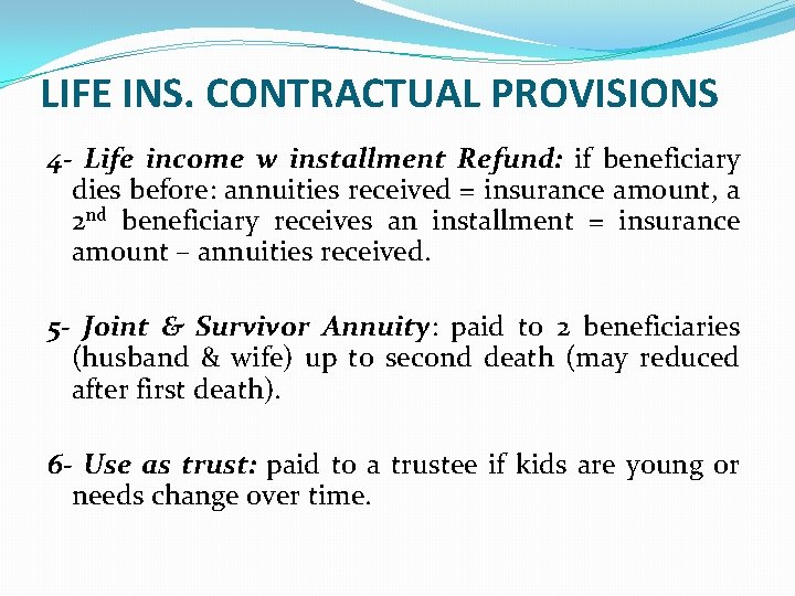 LIFE INS. CONTRACTUAL PROVISIONS 4 - Life income w installment Refund: if beneficiary dies