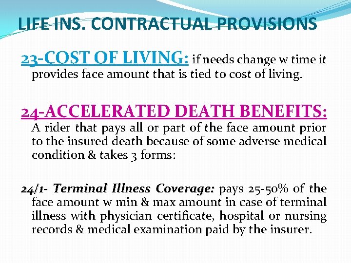 LIFE INS. CONTRACTUAL PROVISIONS 23 -COST OF LIVING: if needs change w time it