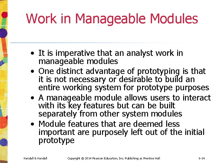 Work in Manageable Modules • It is imperative that an analyst work in manageable Work in Manageable Modules • It is imperative that an analyst work in manageable