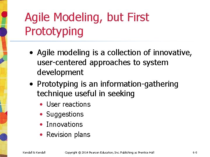 Agile Modeling, but First Prototyping • Agile modeling is a collection of innovative, user-centered Agile Modeling, but First Prototyping • Agile modeling is a collection of innovative, user-centered