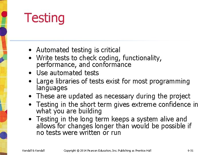 Testing • Automated testing is critical • Write tests to check coding, functionality, performance, Testing • Automated testing is critical • Write tests to check coding, functionality, performance,