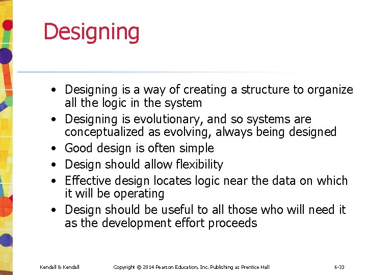 Designing • Designing is a way of creating a structure to organize all the Designing • Designing is a way of creating a structure to organize all the