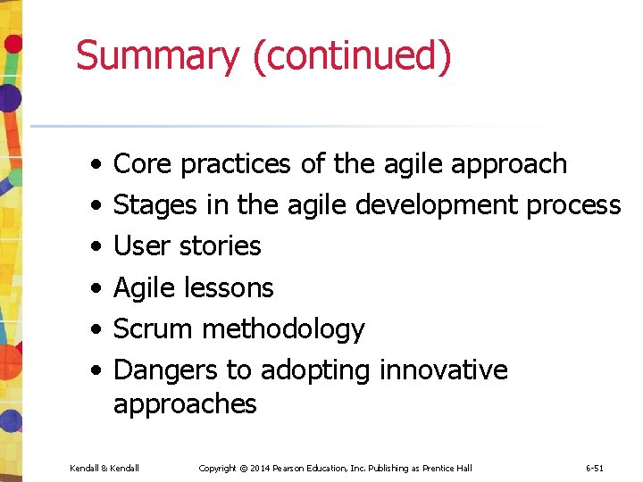 Summary (continued) • • • Core practices of the agile approach Stages in the Summary (continued) • • • Core practices of the agile approach Stages in the