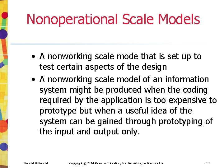 Nonoperational Scale Models • A nonworking scale mode that is set up to test Nonoperational Scale Models • A nonworking scale mode that is set up to test