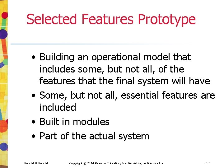 Selected Features Prototype • Building an operational model that includes some, but not all, Selected Features Prototype • Building an operational model that includes some, but not all,