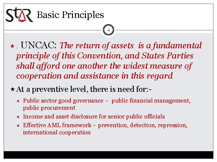 Basic Principles 4 . UNCAC: The return of assets is a fundamental principle of