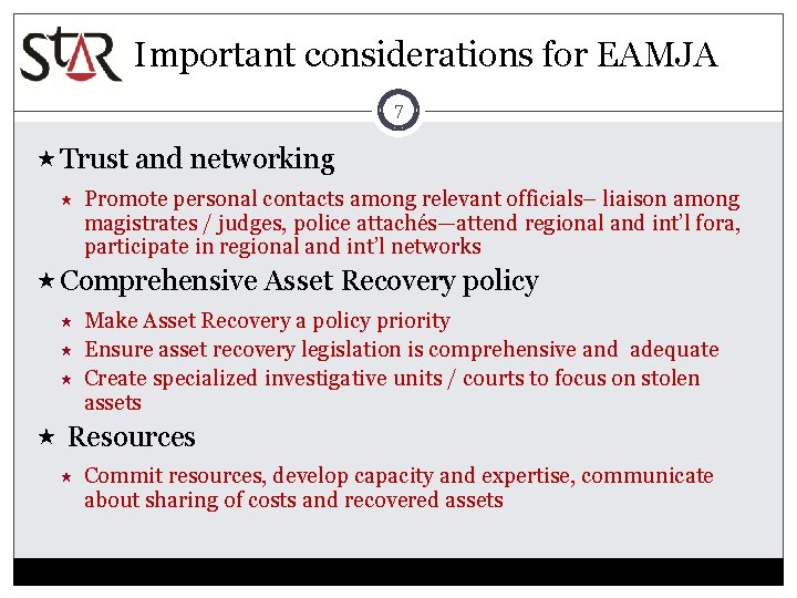 Important considerations for EAMJA 7 Trust and networking Promote personal contacts among relevant officials–