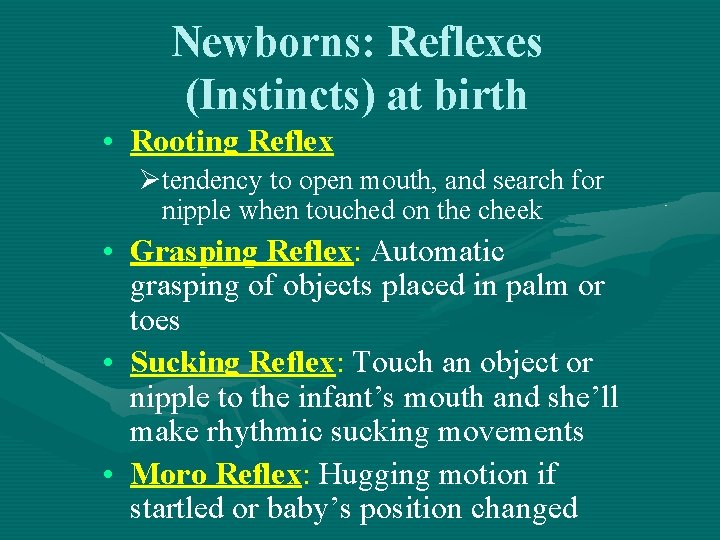 Newborns: Reflexes (Instincts) at birth • Rooting Reflex Øtendency to open mouth, and search