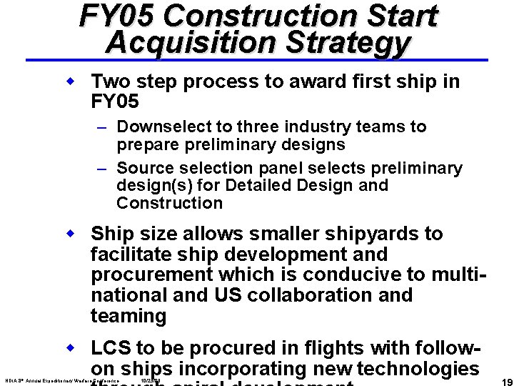 FY 05 Construction Start Acquisition Strategy w Two step process to award first ship