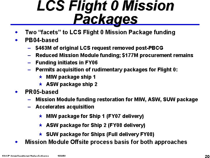 LCS Flight 0 Mission Packages w w Two “facets” to LCS Flight 0 Mission