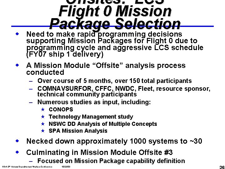 w Offsites: LCS Flight 0 Mission Package Selection Need to make rapid programming decisions