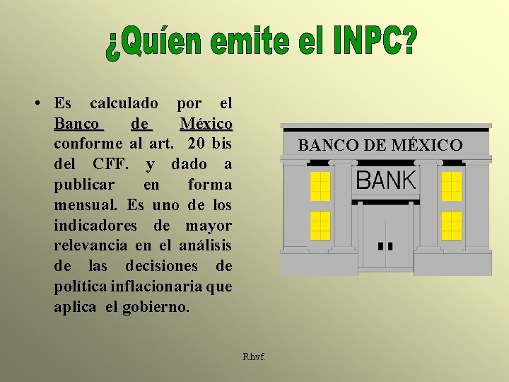  • Es calculado por el Banco de México conforme al art. 20 bis