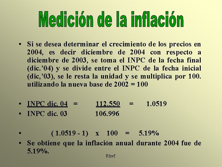  • Si se desea determinar el crecimiento de los precios en 2004, es