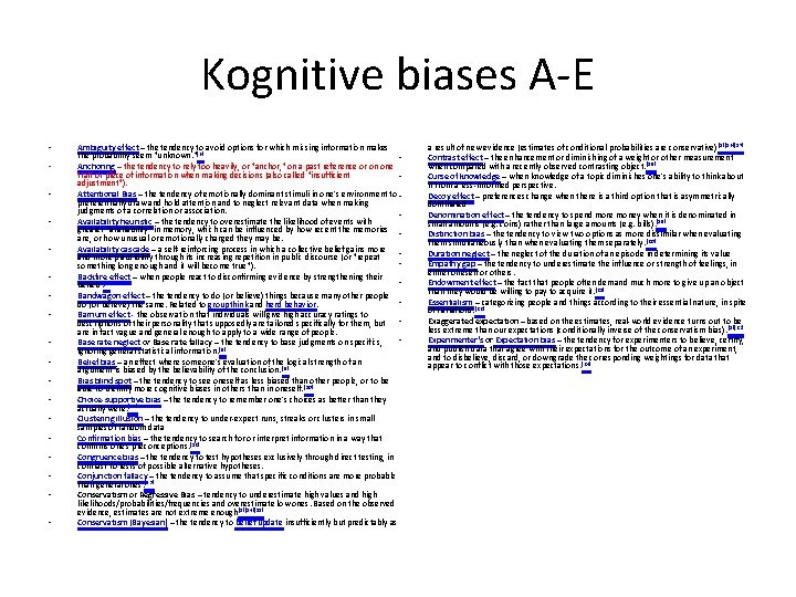 Kognitive biases A-E • • • • • Ambiguity effect – the tendency to