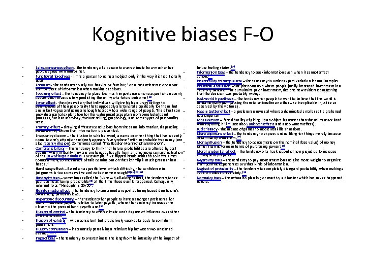 Kognitive biases F-O • • • • False-consensus effect - the tendency of a