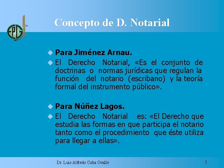 Concepto de D. Notarial Para Jiménez Arnau. El Derecho Notarial, «Es el conjunto de