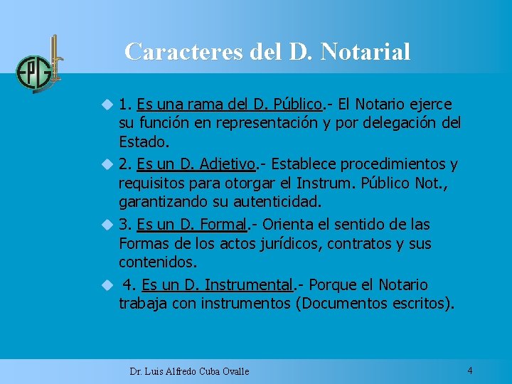 Caracteres del D. Notarial 1. Es una rama del D. Público. - El Notario