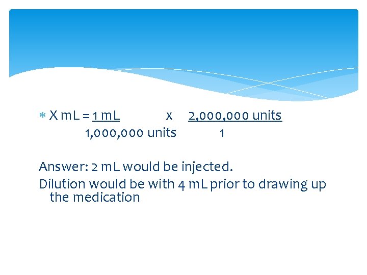  X m. L = 1 m. L x 2, 000, 000 units 1