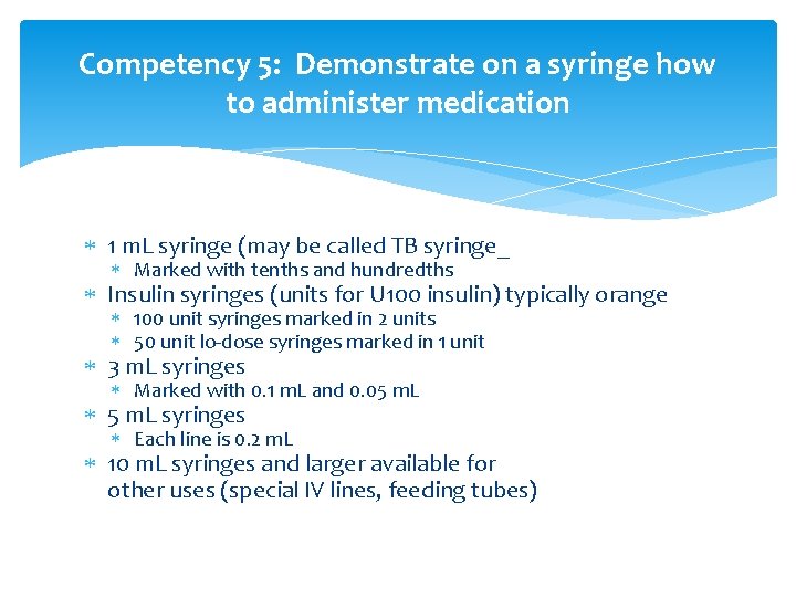 Competency 5: Demonstrate on a syringe how to administer medication 1 m. L syringe