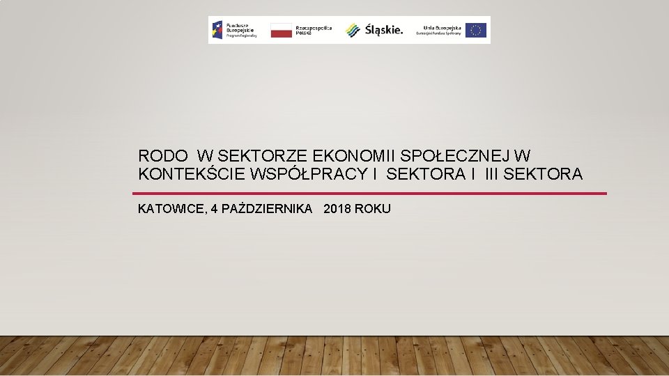 RODO W SEKTORZE EKONOMII SPOŁECZNEJ W KONTEKŚCIE WSPÓŁPRACY I SEKTORA I III SEKTORA KATOWICE,