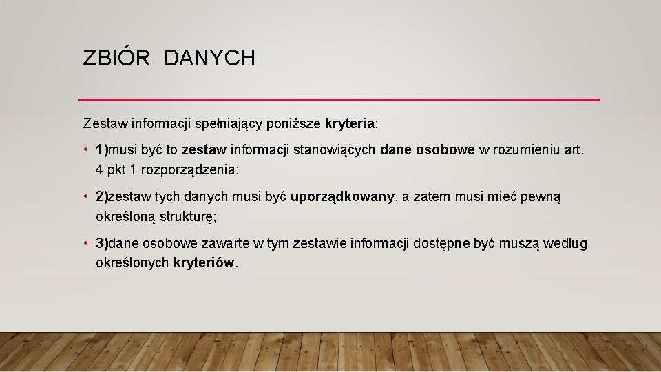 ZBIÓR DANYCH Zestaw informacji spełniający poniższe kryteria: • 1)musi być to zestaw informacji stanowiących