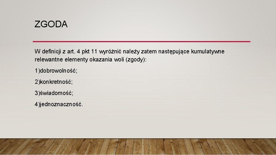 ZGODA W definicji z art. 4 pkt 11 wyróżnić należy zatem następujące kumulatywne relewantne