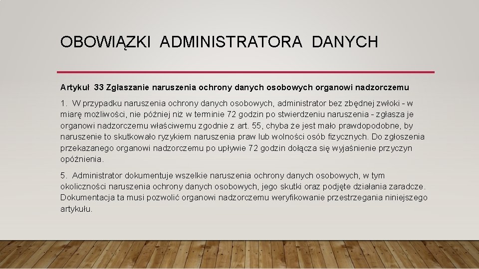 OBOWIĄZKI ADMINISTRATORA DANYCH Artykuł 33 Zgłaszanie naruszenia ochrony danych osobowych organowi nadzorczemu 1. W