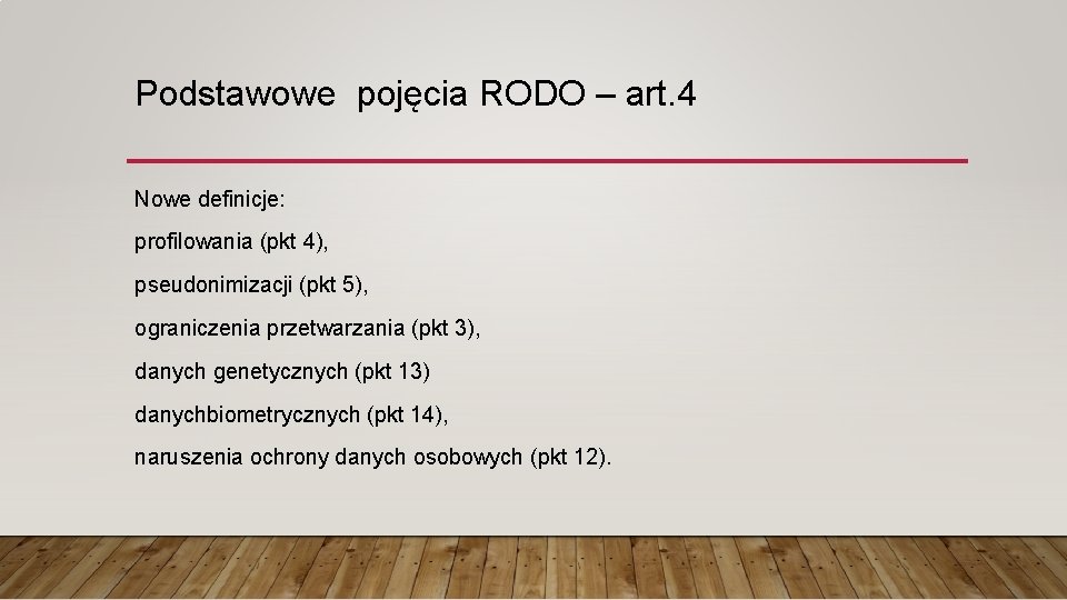 Podstawowe pojęcia RODO – art. 4 Nowe definicje: profilowania (pkt 4), pseudonimizacji (pkt 5),