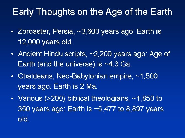 Early Thoughts on the Age of the Earth • Zoroaster, Persia, ~3, 600 years