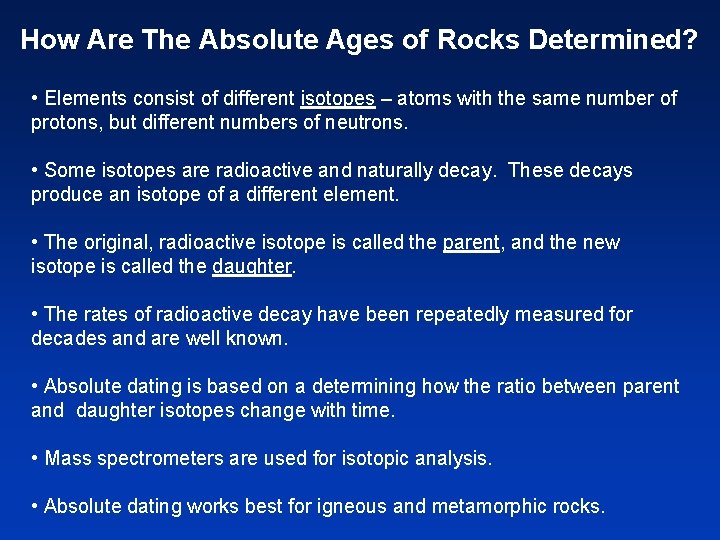 How Are The Absolute Ages of Rocks Determined? • Elements consist of different isotopes