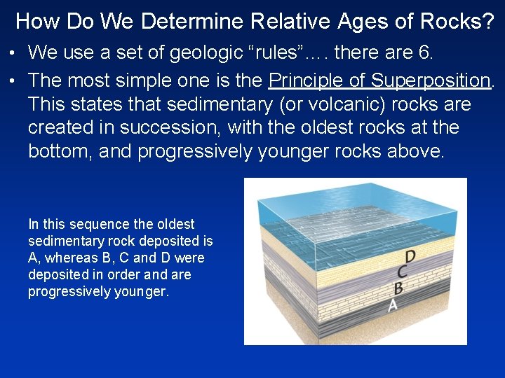 How Do We Determine Relative Ages of Rocks? • We use a set of