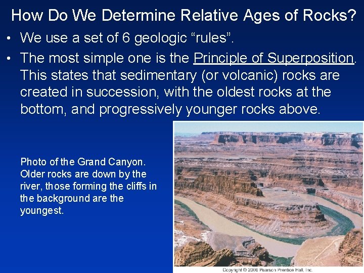 How Do We Determine Relative Ages of Rocks? • We use a set of