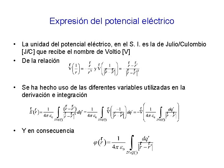 Expresión del potencial eléctrico • La unidad del potencial eléctrico, en el S. I.