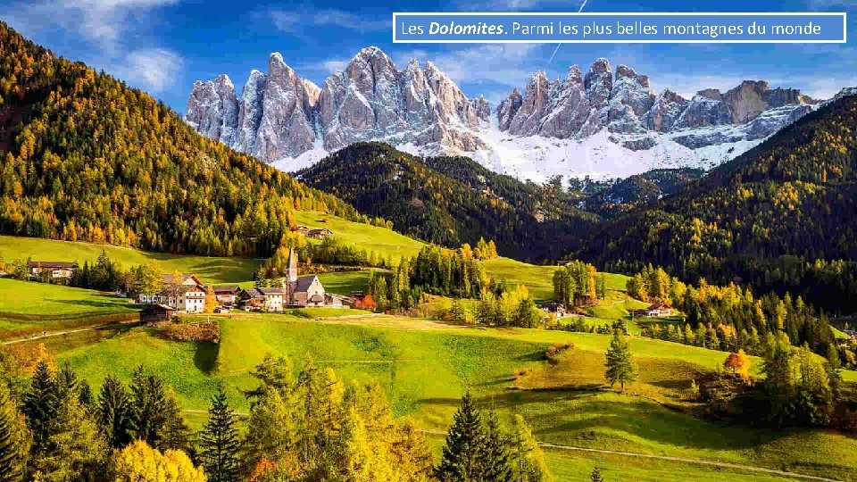 Les Dolomites. Parmi les plus belles montagnes du monde 