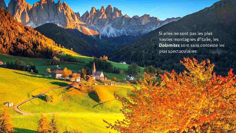 Si elles ne sont pas les plus hautes montagnes d'Italie, les Dolomites sont sans