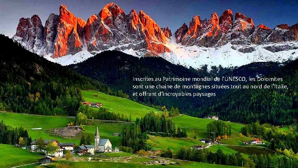 Inscrites au Patrimoine mondial de l'UNESCO, les Dolomites sont une chaine de montagnes situées