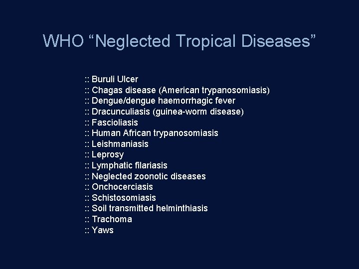 WHO “Neglected Tropical Diseases” : : Buruli Ulcer : : Chagas disease (American trypanosomiasis)