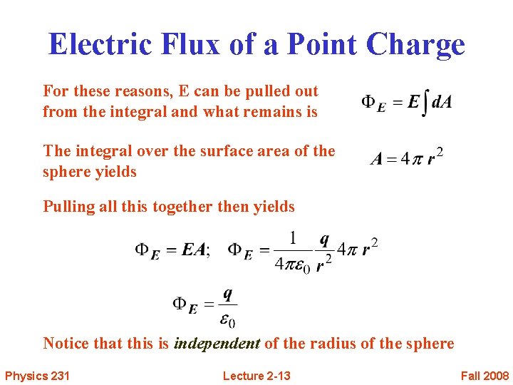 Electric Flux of a Point Charge For these reasons, E can be pulled out