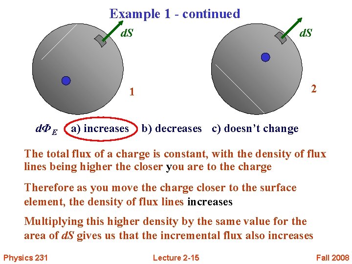 Example 1 - continued d. S 2 1 d. ФE a) increases b) decreases