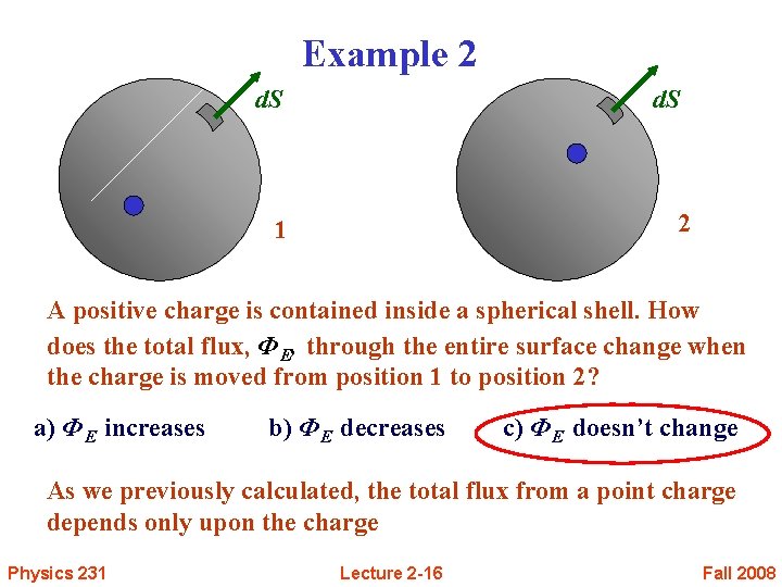 Example 2 d. S 2 1 A positive charge is contained inside a spherical