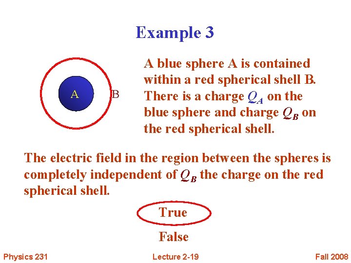 Example 3 A B A blue sphere A is contained within a red spherical